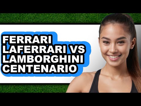 Ferrari LaFerrari vs Lamborghini Centenario - Which is Better?