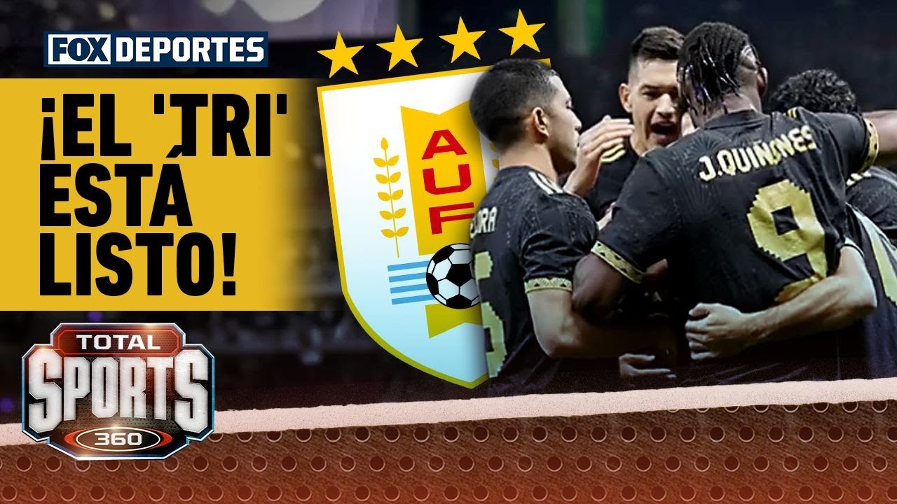 🇲🇽🇺🇾MÉXICO LISTO PARA URUGUAY. Jorge Carlos Mercader nos cuenta los detalles | Total Sports