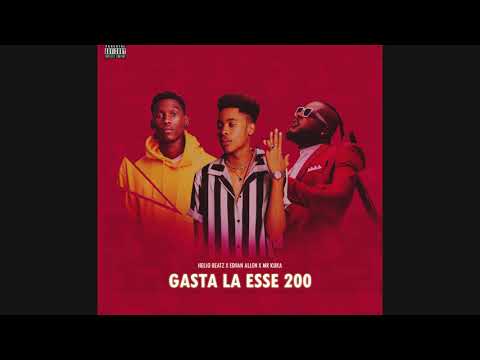 Helio Beatz ft. Edvan Allen ft. Mr Kuka - Gasta la esse 200 (Audio)