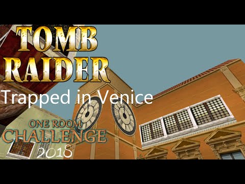 Tomb Raider ORC 2018 - Trapped in Venice Walkthrough