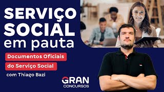 Serviço social em pauta: Documentos Oficiais do Serviço Social com Thiago Bazi