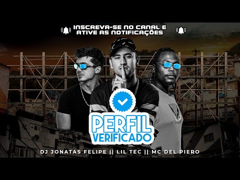 DJ Jonatas Felipe, Lil Tec, MC Del Piero - Mega Funk Perfil Verificado ( Futuristik Musik )