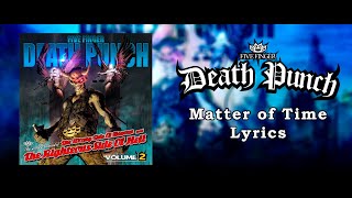 Five Finger Death Punch - Matter of Time (Lyric Video) (HQ)