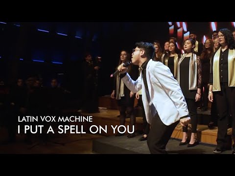 Latin Vox Machine - I put a spell on you