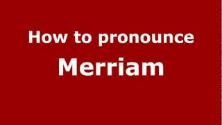 How to pronounce Merriam