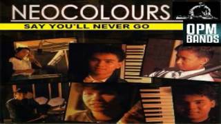 NEOCOLOURS + SAY YOU'LL NEVER GO (HQ)