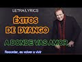 DYANGO-A DONDE VAS AMOR (LETRA/LYRICS)