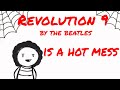 Revolution 9 is a Hot Mess