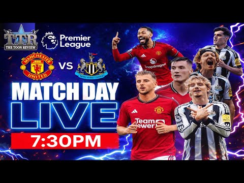 Manchester United v Newcastle United | MATCHDAY LIVE!