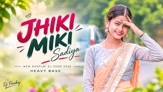 Download lagu Jhiki Miki Sadiya // New Nagpuri Dj Song 2026 // Feel The Bass Dj Pankaj mp3