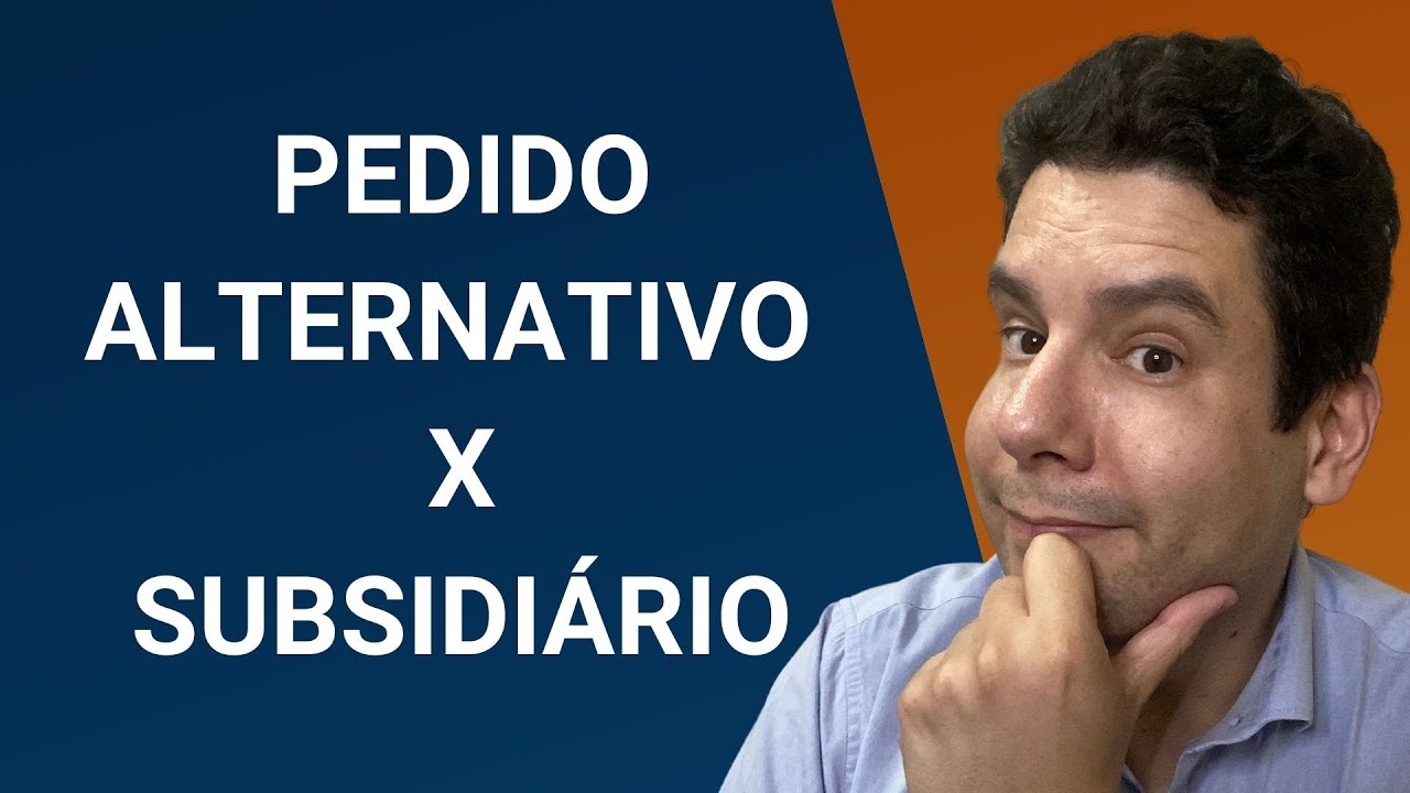 Pedido Alternativo e Subsidiário (art. 325 e 326, CPC).