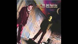 Todd Wright - Alien Love Song (SECTR 24 Remix | Ross Lara & Stephen Coleman)