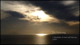 The Gathering | Mandylion &amp; Sand and Mercury