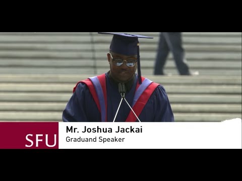 Joshua Jackai Speech: Simon Fraser University Spring Convocation 2017