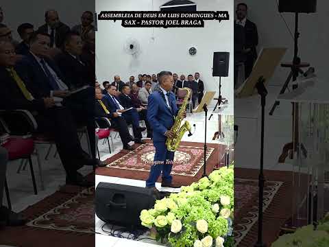 #1 VENDAVAIS (SAX PR. JOEL BRAGA) - ASSEMBLEIA DE DEUS EM LUÍS DOMINGUES-MA #gleygson_teixeirayt