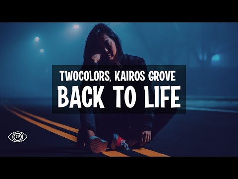 Twocolors, Kairos Grove - Back To Life (Lyrics)
