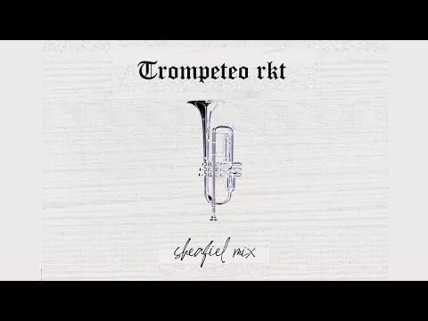 TROMPETEO RKT || sheafiel mix