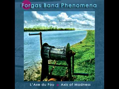 Forgas Band Phenomena - L'Axe du Fou (Axis of Madness) [Excerpt]