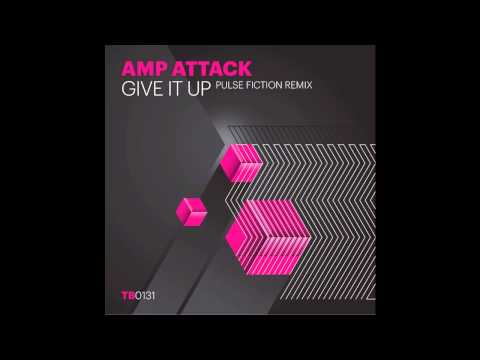 Amp Attack - Give It Up (Pulse Fiction Remix) (Toolbox Recordings)