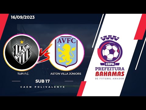 COPA BAHAMAS 2023   TUPI FC vs ASTON VILLA JÚNIORS - SUB 17 16/09/2023