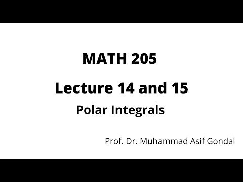 MATH 205 Lecture 14 and 15 (Polar Integrals)