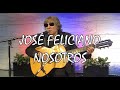 NOSOTROS /// JOSÉ FELICIANO