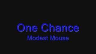 One Chance - Modest Mouse