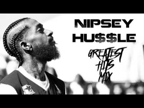 Nipsey Hussle - Greatest Hits Mix