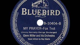 Music video thumbnail preview for 1939 HITS ARCHIVE: My Prayer - Glenn Miller (Ray Eberle, vocal) by Glenn Miller