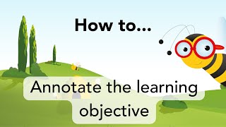 Download the video "How to... annotate the Learning Objective"