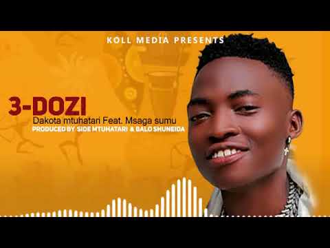 Dakota Mtuhatari Feat. Msaga Sumu - Dozi (official Audio)