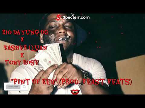 Rio Da Yung OG x Tony Rose x Kasher Quon ''Pint of Red'' (Prod. Beast Beats)