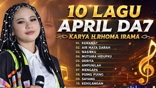Download lagu 10 LAGU APRIL DA7 MERDU BIKIN MENYENTUH | KARYA H.RHOMA IRAMA mp3