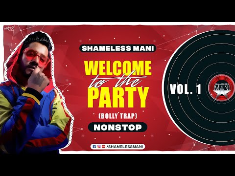 Welcome To The Party - Vol 1 | Bolly Trap | DJ Set | Shameless Mani