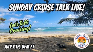 Sunday Cruise Talk Live! | Let's Talk Cruising!