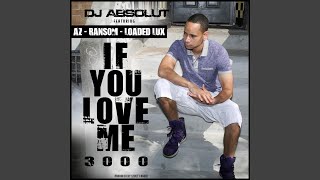 If You Love Me 3000 (feat. Az, Ransom & Loaded Lux)