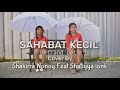 Sahabat Kecil Betrand Peto Cover By Shakirra Nonoy Feat Shafiyya Ionk