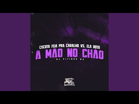 Cocota Feia pra Caralho Vs Ela Bota a Mão no Chão