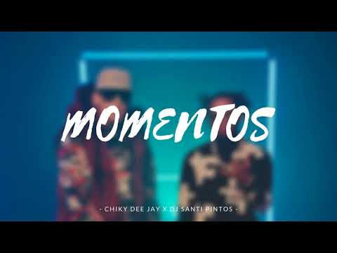 Momentos - Dj Santi Pintos Ft Chiky Dee jay