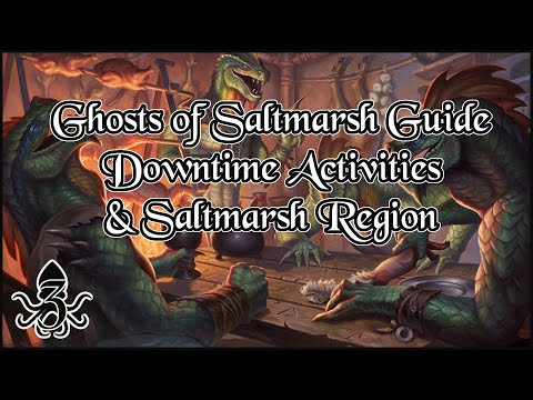 DM's Guide to Ghosts of Saltmarsh - Part 3: Downtime Activities and Saltmarsh Region