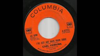 Carl Perkins - I've Just Got Back From There