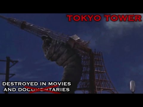 Tokyo Tower Destroyed In Movies And Documentaries