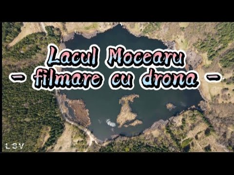 Lacul Mocearu - filmare cu drona