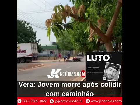 Vera: Jovem morre após colidir com caminhão #jk #viral #jknews #matogrosso #carros #video #vídeo