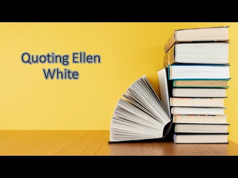 Series 2 Nr 6:Quoting Ellen White