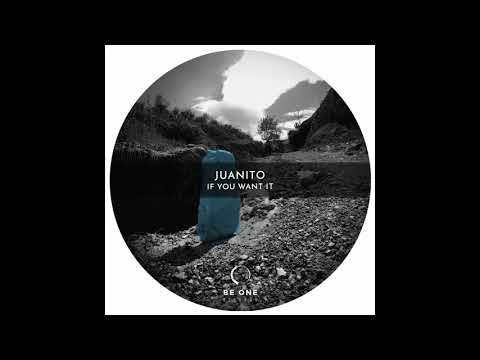 Juanito - If You Want It (Original Mix)