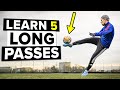 5 Long Passes YOU NEED TO MASTER