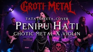 Download lagu 🎵 TATA JANEETA _Penipu hati cover | GHOTIC METAL X VIOLIN SYMPHONY🔥 mp3 Download lagu 🎵 TATA JANEETA _Penipu hati cover | GHOTIC METAL X VIOLIN SYMPHONY🔥 mp3