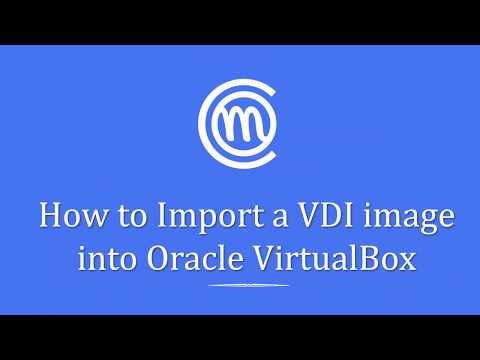 VirtualBox Tutorial 14 - How to import a vdi image into VirtualBox