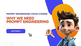 Why Do We Need Prompt Engineering
